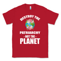 Red Destroy the patriarchy not the planet Classic Tee - Bettercallsaul
