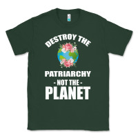 Sports Green Destroy the patriarchy not the planet Classic Tee - Bettercallsaul