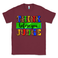 Burgundy think before you judge Classic Tee - AdoDesignShop