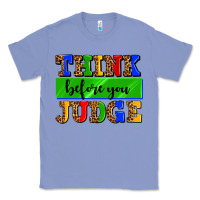 Colony Blue think before you judge Classic Tee - AdoDesignShop