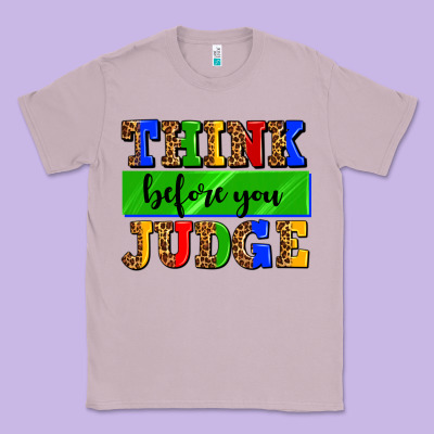 Think Before You Judge Classic Tee Designed By Adodesignshop