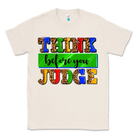 Natural think before you judge Classic Tee - AdoDesignShop