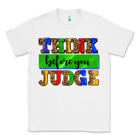 White think before you judge Classic Tee - AdoDesignShop
