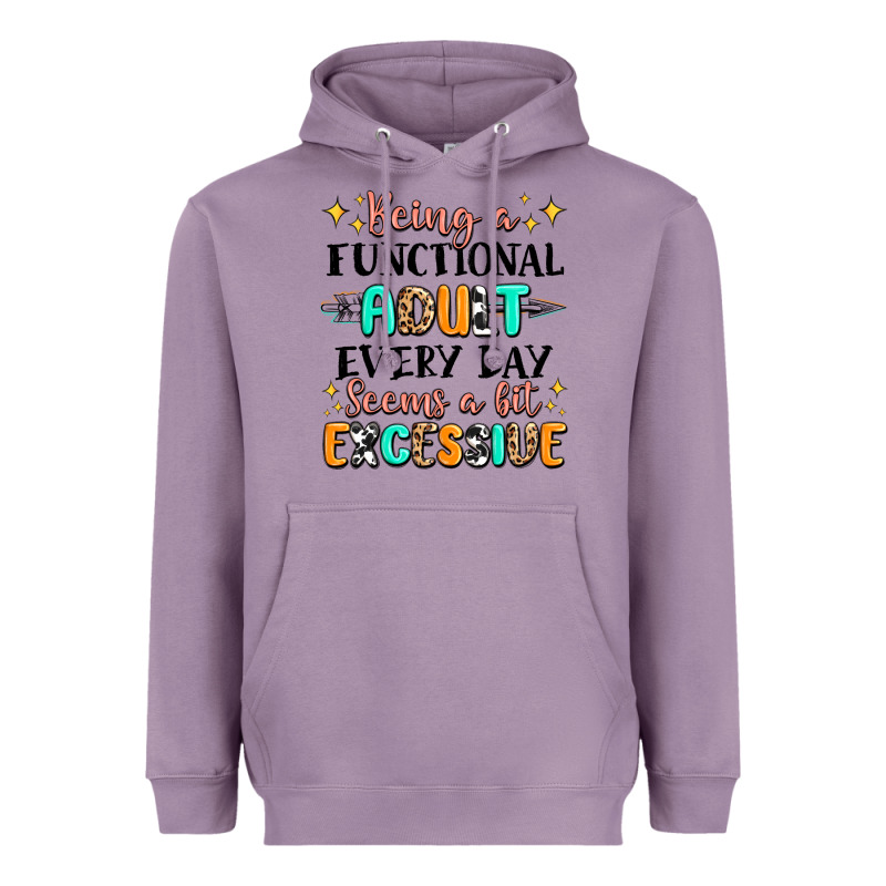 Being A Functional Adult Every Day Seems  A Bit Ex Heavyweight Hoodie by MaliasSmallBusiness | Teevron