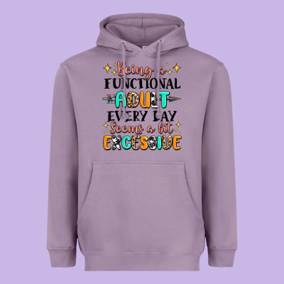 Being A Functional Adult Every Day Seems  A Bit Ex Heavyweight Hoodie Designed By Maliassmallbusiness