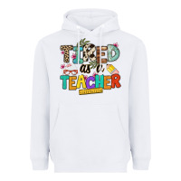 White tired as a teacher Heavyweight Hoodie - NancyCooperArtShop