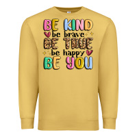 Antique Gold be kind be brave be true be happy be you Premium Sweatshirt - MaliasSmallBusiness