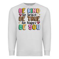 Dove Grey be kind be brave be true be happy be you Premium Sweatshirt - MaliasSmallBusiness