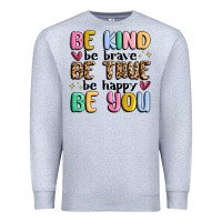 Heather Grey be kind be brave be true be happy be you Premium Sweatshirt - MaliasSmallBusiness