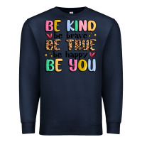Navy be kind be brave be true be happy be you Premium Sweatshirt - MaliasSmallBusiness
