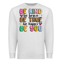 Oatmeal Heather be kind be brave be true be happy be you Premium Sweatshirt - MaliasSmallBusiness