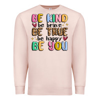 Pale Pink be kind be brave be true be happy be you Premium Sweatshirt - MaliasSmallBusiness