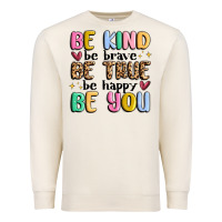 Sandshell be kind be brave be true be happy be you Premium Sweatshirt - MaliasSmallBusiness