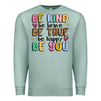 Seafoam be kind be brave be true be happy be you Premium Sweatshirt - MaliasSmallBusiness