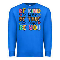 True Royal be kind be brave be true be happy be you Premium Sweatshirt - MaliasSmallBusiness