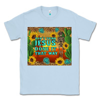 Dusty Blue don't think jesus done it that way western skeleton cactus Classic Tee - Artiststas