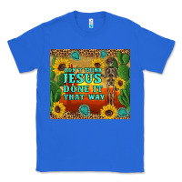 True Royal don't think jesus done it that way western skeleton cactus Classic Tee - Artiststas