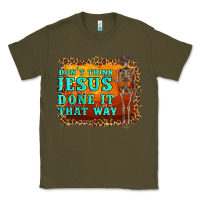 Army Green don't jesus done it that way western skeleton Classic Tee - Artiststas