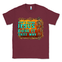 Burgundy don't jesus done it that way western skeleton Classic Tee - Artiststas