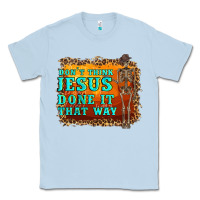 Dusty Blue don't jesus done it that way western skeleton Classic Tee - Artiststas