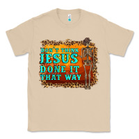 Don't Jesus Done It That Way Western Skeleton Classic Tee | Teevron