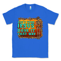 True Royal don't jesus done it that way western skeleton Classic Tee - Artiststas