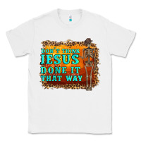 White don't jesus done it that way western skeleton Classic Tee - Artiststas