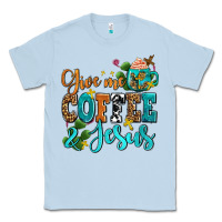 Dusty Blue gıve me coffee and jesus Classic Tee - AdoDesignShop