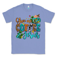 Colony Blue gıve me coffee and jesus Classic Tee - AdoDesignShop