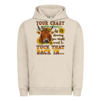 Pigment French Oak Your crazy is showing Urban Hoodie - NancyCooperArtShop