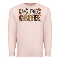 Pale Pink but first coffee Premium Sweatshirt - MaliasSmallBusiness
