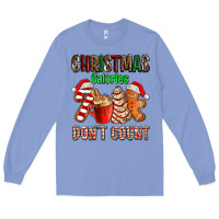 Colony Blue christmas calories dont count with  christmas tree cake and cookies ad Long Sleeve Tee - AdoDesignShop