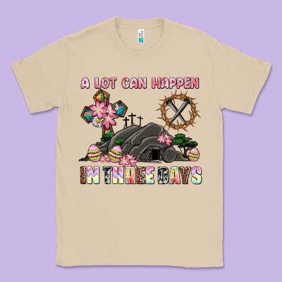 Easter A Lot Can Happen In Three Days Classic Tee Designed By Adodesignshop