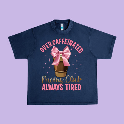 Over Caffeinated Moms Club Urban Heavy Tee Designed By Jahusdesignshop