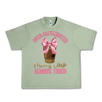 Oil Green over caffeinated moms club Urban Heavy Tee - JahusDesignShop