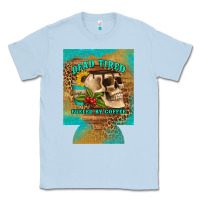 Dusty Blue dead tired fueled by coffee 12 oz can cooler (regular) Classic Tee - Artiststas
