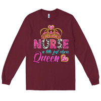 Burgundy nurse a title just above queen Long Sleeve Tee - BundleAndBundleShop