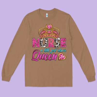 Nurse A Title Just Above Queen Long Sleeve Tee Designed By Bundleandbundleshop