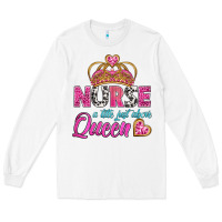 White nurse a title just above queen Long Sleeve Tee - BundleAndBundleShop