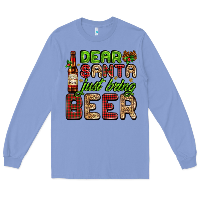Dear Santa Just Bring A Beer With A Beer Bottle Long Sleeve Tee by AdoDesignShop | Teevron