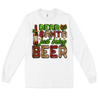White dear santa just bring a beer with a beer bottle Long Sleeve Tee - AdoDesignShop