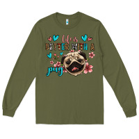 Army Green life is better with a pug Long Sleeve Tee - Jasminsmagicworld