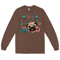 Chestnut life is better with a pug Long Sleeve Tee - Jasminsmagicworld