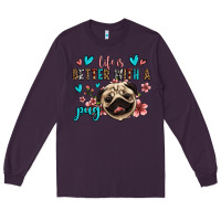 Plum life is better with a pug Long Sleeve Tee - Jasminsmagicworld
