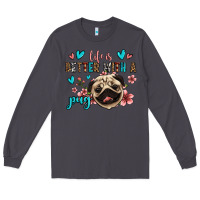 Smoke life is better with a pug Long Sleeve Tee - Jasminsmagicworld