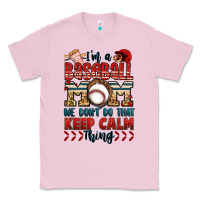 Bubblegum Pink i'm a baseball mom we don't do that keep calm thin Classic Tee - Jasminsmagicworld