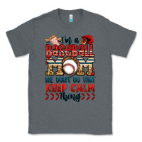 Charcoal Heather i'm a baseball mom we don't do that keep calm thin Classic Tee - Jasminsmagicworld