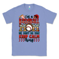 Colony Blue i'm a baseball mom we don't do that keep calm thin Classic Tee - Jasminsmagicworld