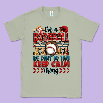 I'm A Baseball Mom We Don't Do That Keep Calm Thin Classic Tee Designed By Jasminsmagicworld