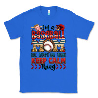 True Royal i'm a baseball mom we don't do that keep calm thin Classic Tee - Jasminsmagicworld